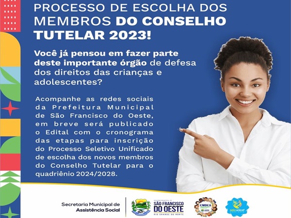 PROCESSO DE ESCOLHA DOS MEMBROS DO CONSELHO TUTELAR 2023!